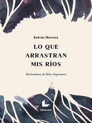 cover image of Lo que arrastran mis ríos